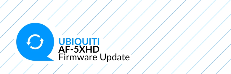 Ubiquiti – neue Firmware für AF-5XHD veröffentlicht